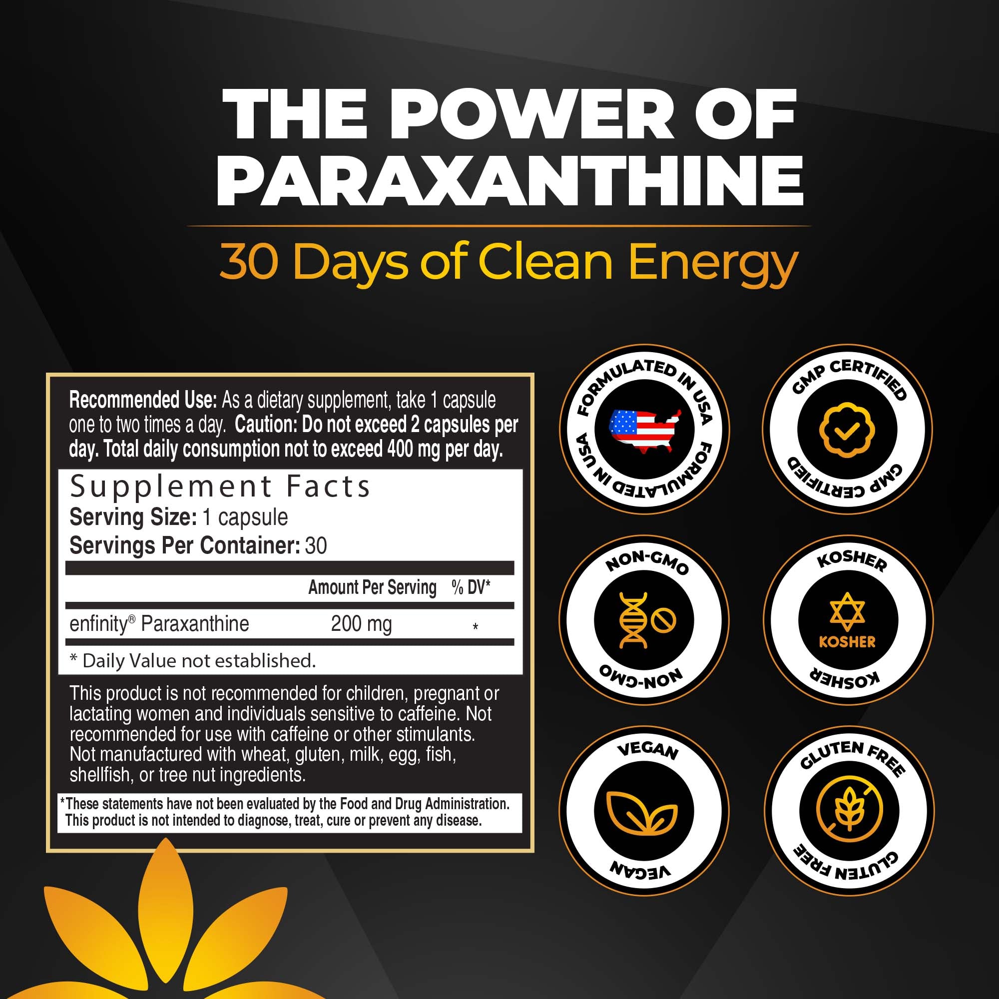 Enfinity Paraxanthine Capsules, Clean Energy & Focus, Caffeine Alternative | 200 mg per Capsule | 30 Capsules per Bottle | Formulated in USA, GMP Certified, Non-GMO, Kosher.